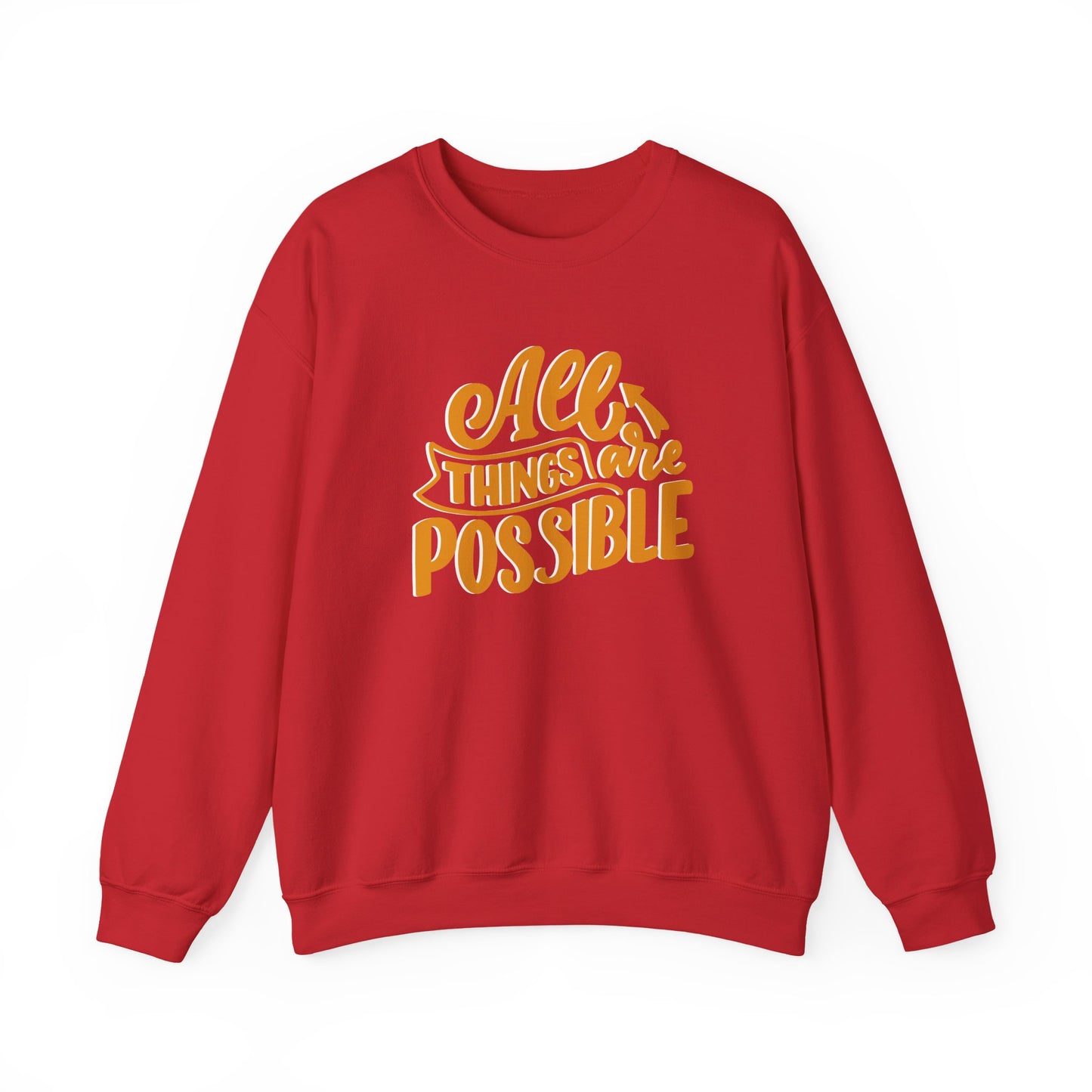 All Things Are Possible Sweatshirt — Inspirational Crewneck