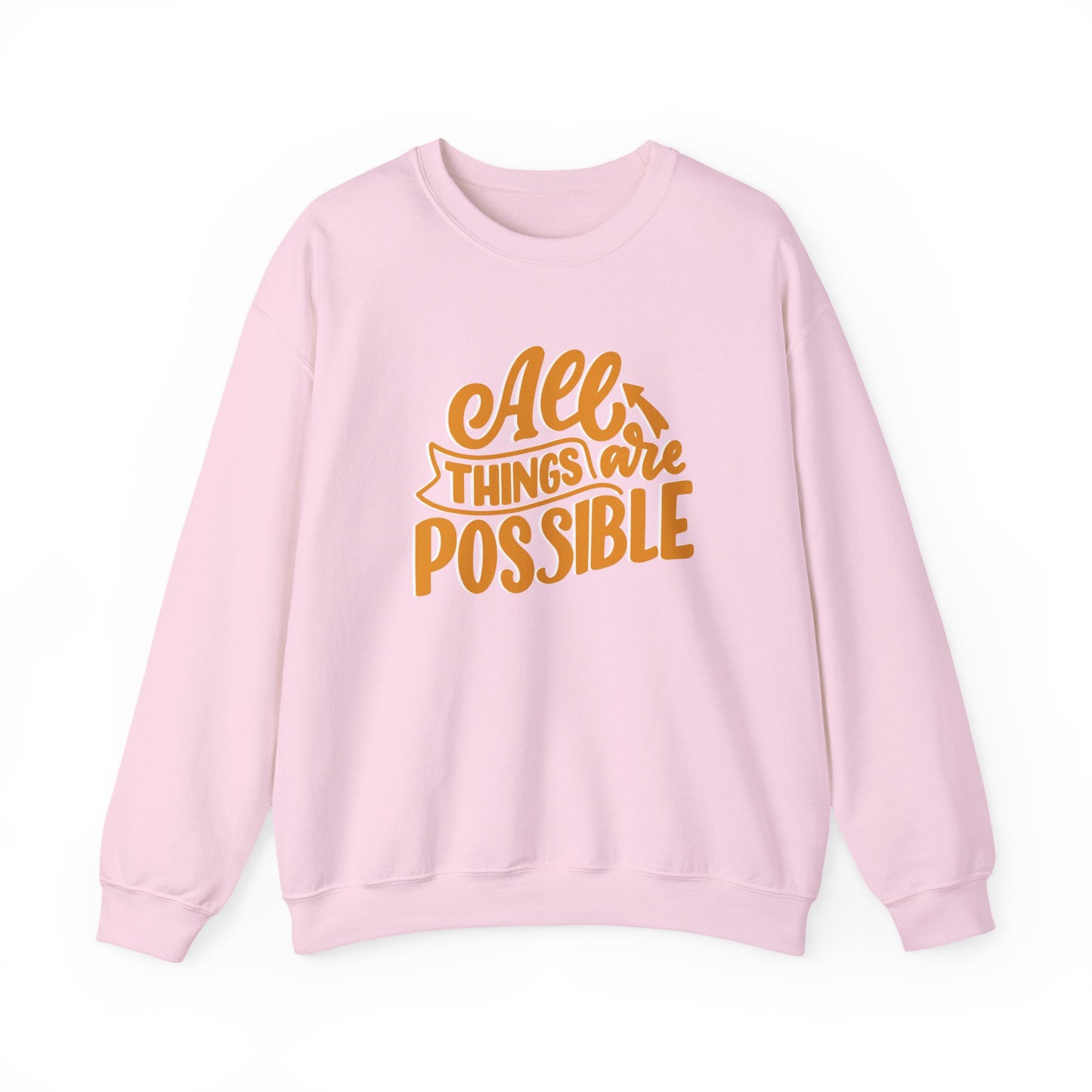 All Things Are Possible Sweatshirt — Inspirational Crewneck