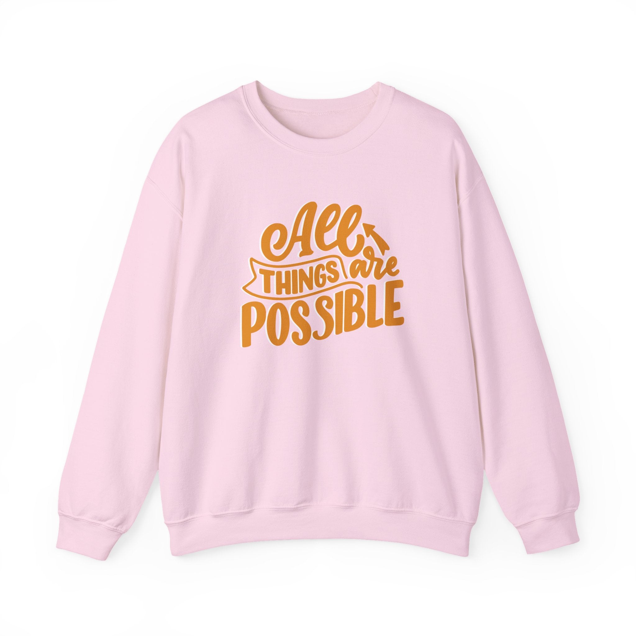 All Things Are Possible Sweatshirt — Inspirational Crewneck