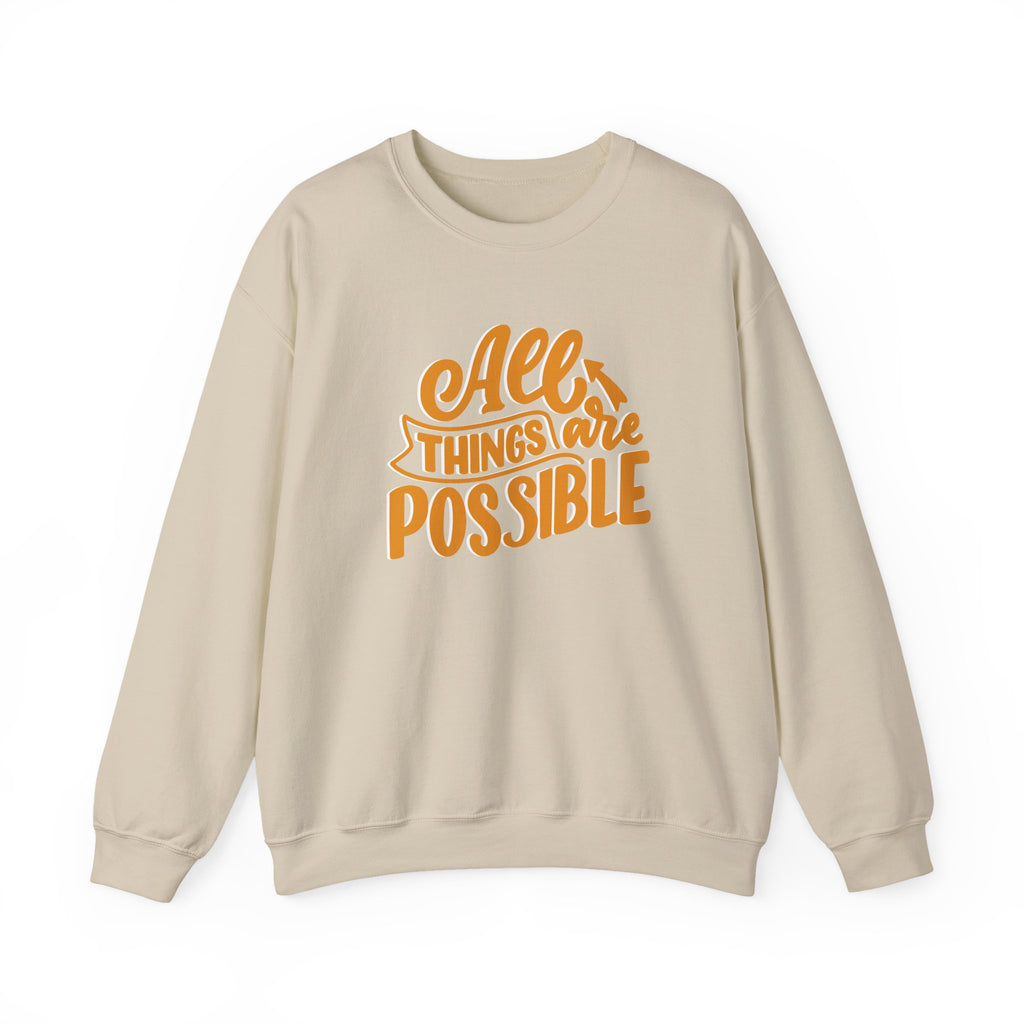 All Things Are Possible Sweatshirt — Inspirational Crewneck