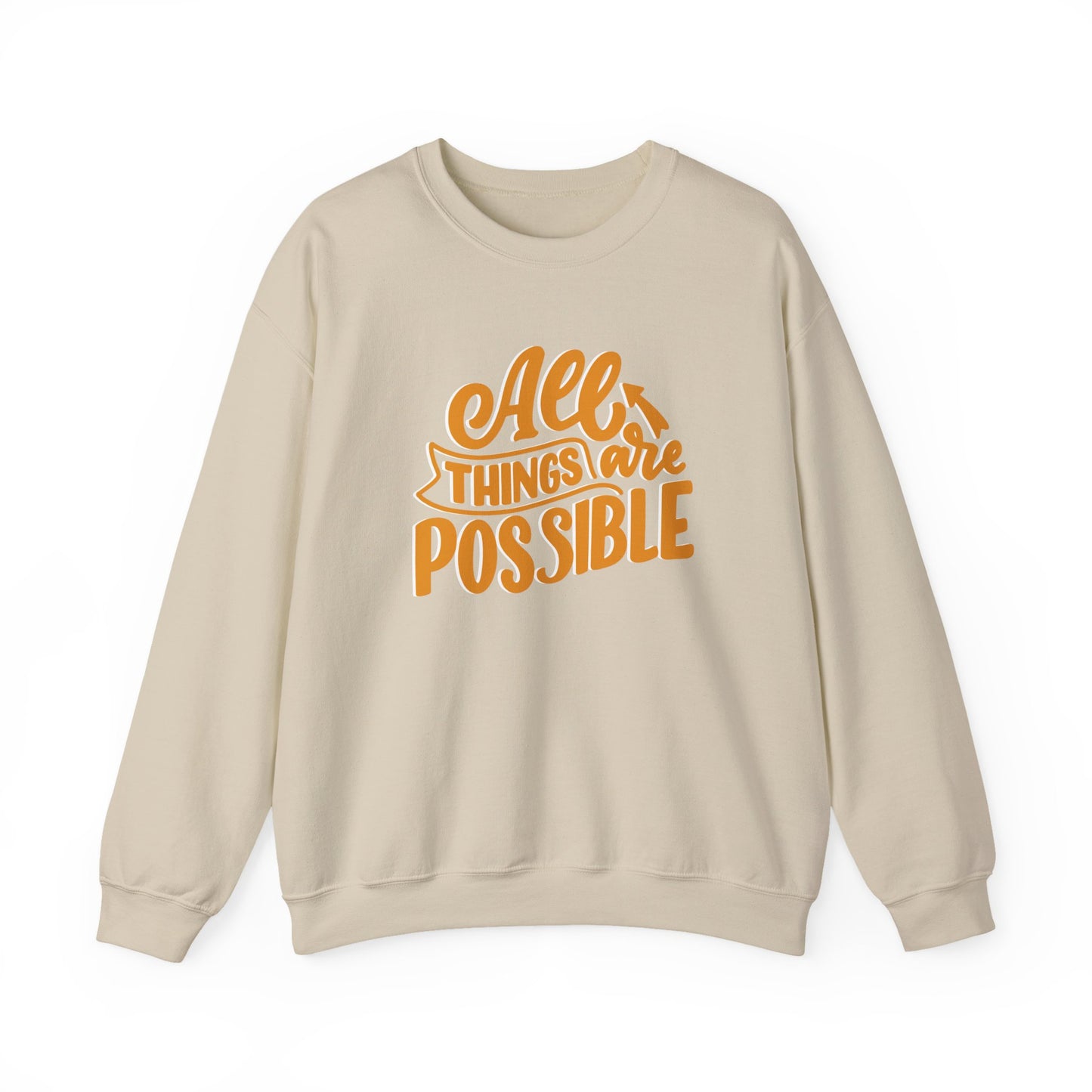 All Things Are Possible Sweatshirt — Inspirational Crewneck