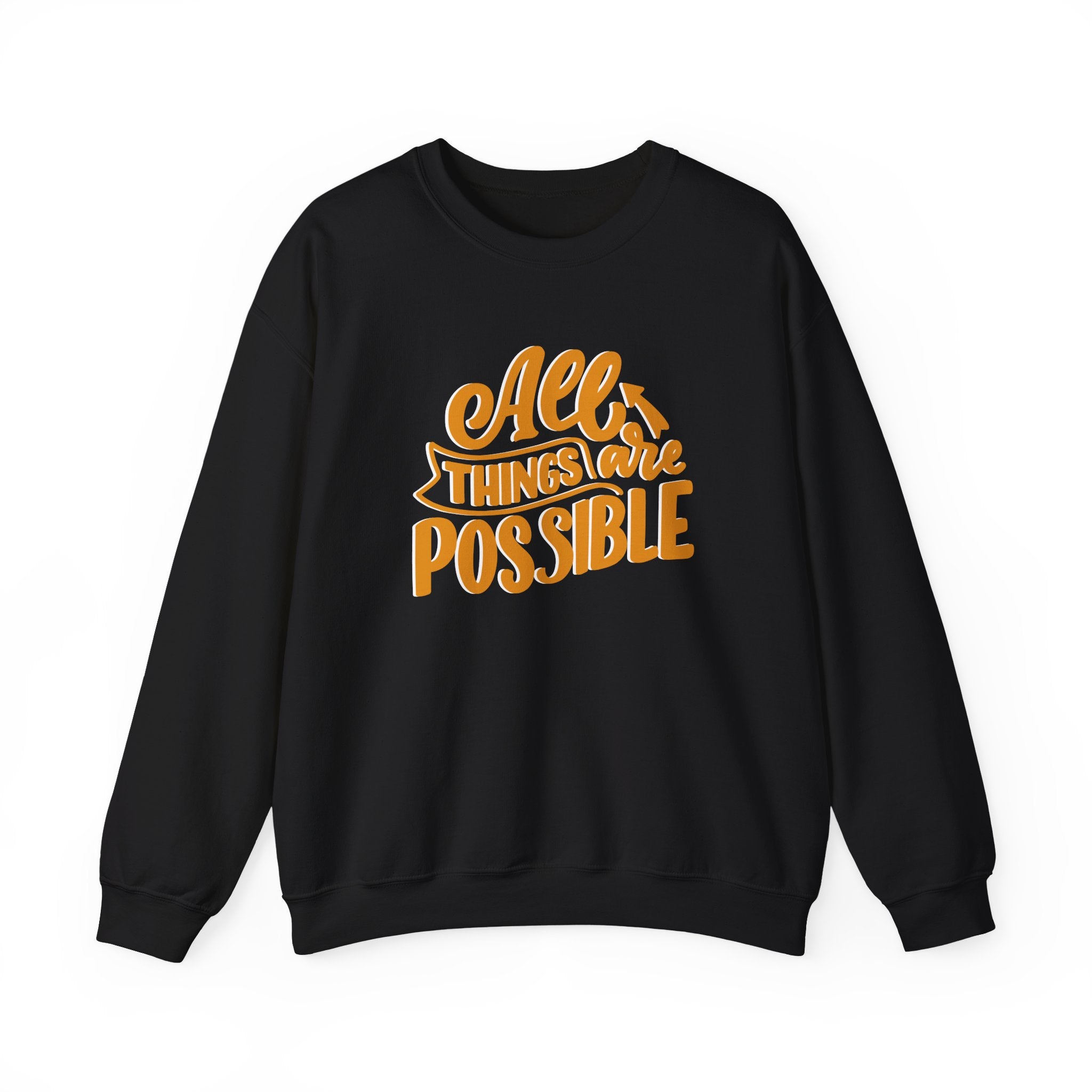 All Things Are Possible Sweatshirt — Inspirational Crewneck