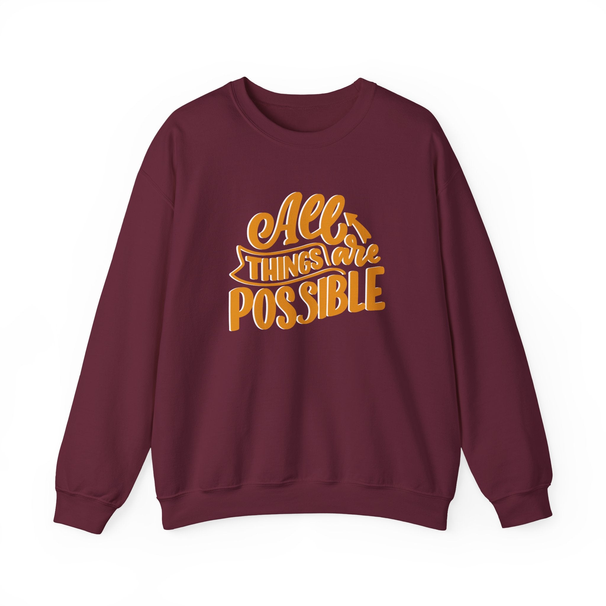 All Things Are Possible Sweatshirt — Inspirational Crewneck