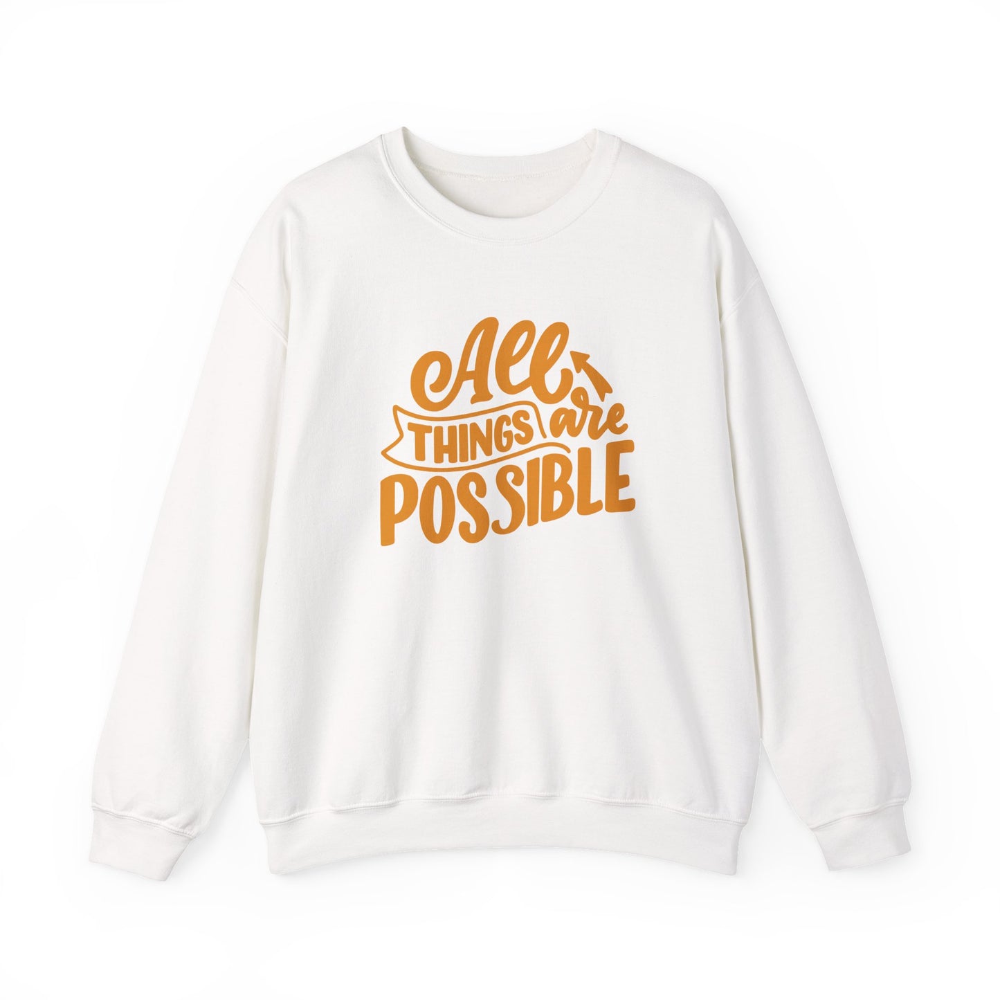 All Things Are Possible Sweatshirt — Inspirational Crewneck