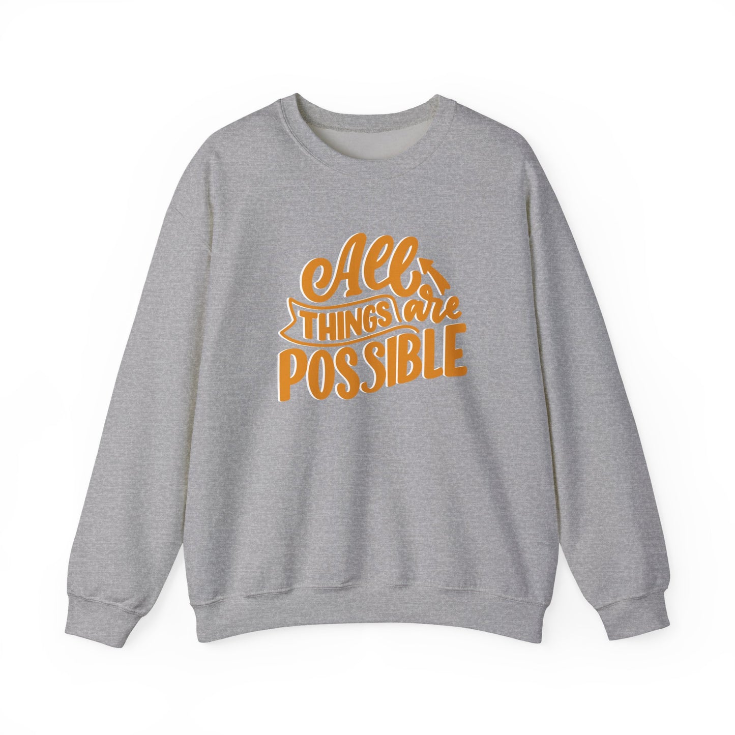 All Things Are Possible Sweatshirt — Inspirational Crewneck