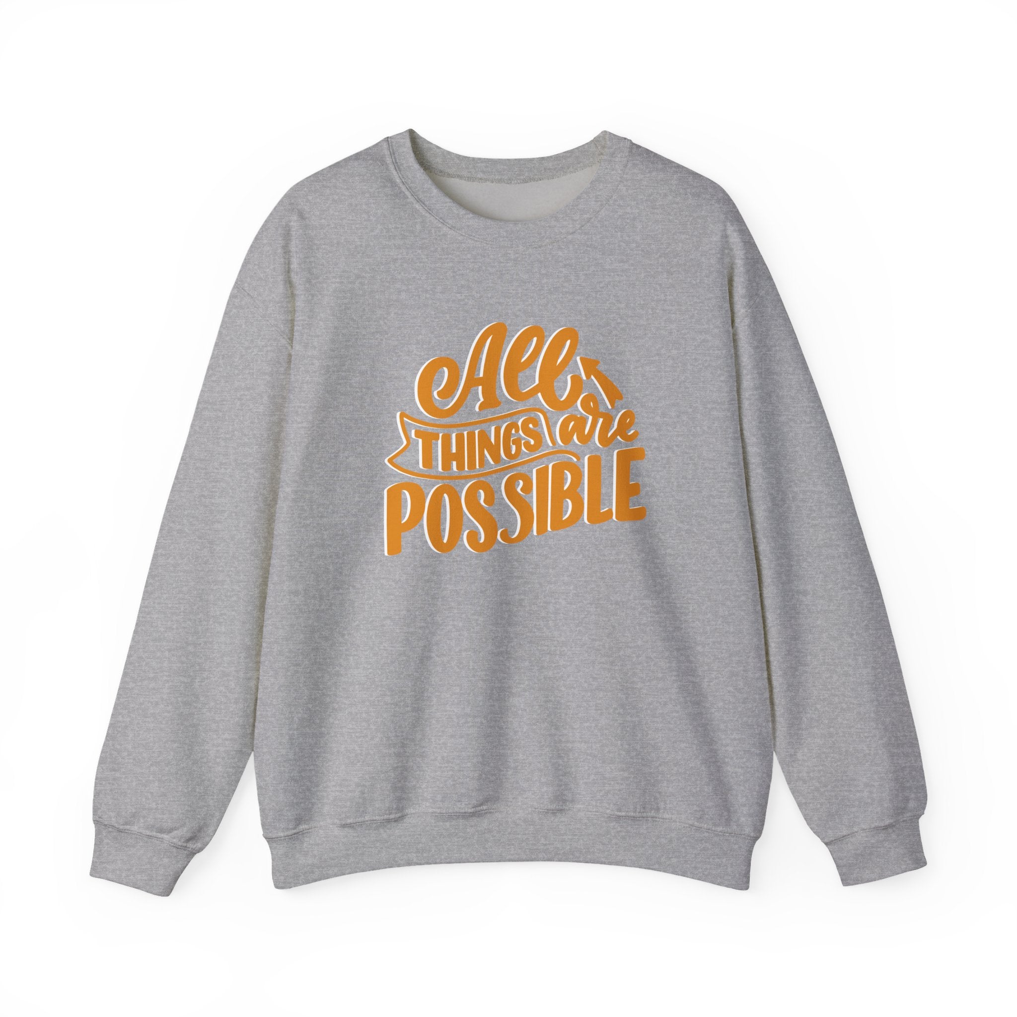 All Things Are Possible Sweatshirt — Inspirational Crewneck